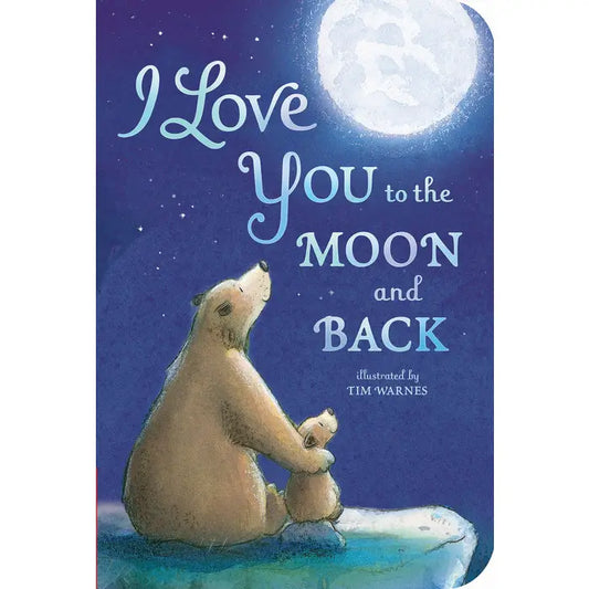I Love You To the Moon and Back Baby Book