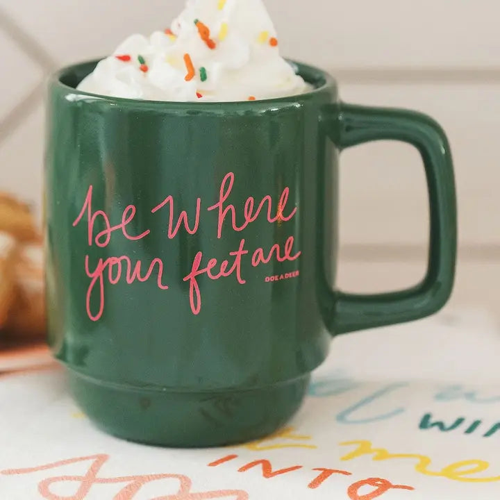 Be Where Your Feet Are Mug - Doe a Deer