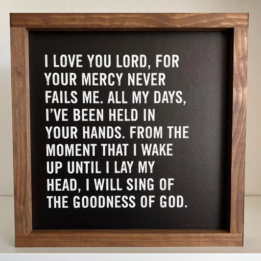 I Love You Lord, Your Mercy Never Fails Wall Sign